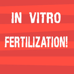 Handwriting text writing In Vitro Fertilization. Concept meaning Complex series of procedures used to treat fertility Halftone Stripe photo Horizontal Lines Pattern in Alternate Color Space