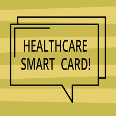 Text sign showing Healthcare Smart Card. Conceptual photo A card that has basics of a patient s is health records Rectangular Outline Transparent Comic Speech Bubble photo Blank Space