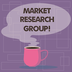 Writing note showing Market Research Group. Business photo showcasing gather information about target markets or customers Mug of Hot Coffee with Blank Color Speech Bubble Steam icon