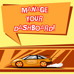 Handwriting text writing Manage Your Dashboard. Concept meaning controlling the interface to monitor sales online Car with Fast Movement icon and Exhaust Smoke Blank Color Speech Bubble