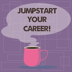Writing note showing Jumpstart Your Career. Business photo showcasing Make it work successfully after a period of failure Mug of Hot Coffee with Blank Color Speech Bubble Steam icon