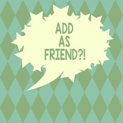 Handwriting text writing Add As Friendquestion. Concept meaning Asking if going to add a demonstrating as close acquaintance Blank Oval Color Speech Bubble with Stars as Outline photo Text Space