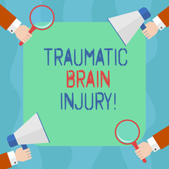 Conceptual hand writing showing Traumatic Brain Injury. Business photo text Insult to the brain from an external mechanical force Hu analysis Hands Holding Magnifying Glass and Megaphone
