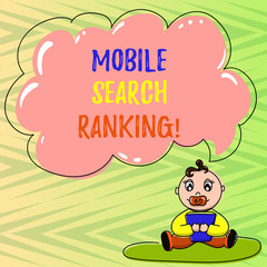 Conceptual hand writing showing Mobile Search Ranking. Business photo showcasing website or page is ranked within search engine results Baby Sitting on Rug Pacifier Book and Cloud Speech Bubble