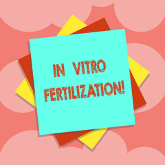 Writing note showing In Vitro Fertilization. Business photo showcasing Complex series of procedures used to treat fertility Multiple Layer of Sheets Color Paper Cardboard with Shadow