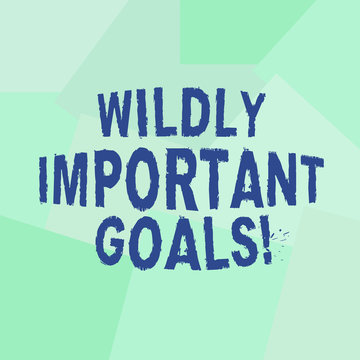 Text sign showing Wildly Important Goals. Conceptual photo most important objective that needs special attention Uneven Geometrical Color Shapes in Flat Random Abstract Pattern photo