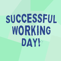 Text sign showing Successful Working Day. Conceptual photo When someone achieve something or satisfied with work Uneven Geometrical Color Shapes in Flat Random Abstract Pattern photo