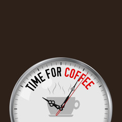 Fototapeta na wymiar Time for Coffee. White Vector Clock with Motivational Slogan. Analog Metal Watch with Glass. A Cup of Coffee Icon