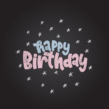 Vector hand drawn illustration. Lettering phrases  Happy Birthday. Idea for poster, postcard.