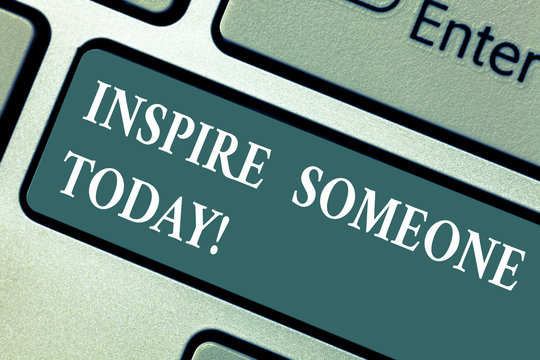 Conceptual hand writing showing Inspire Someone Today. Business photo showcasing Make someone feel that they can do it what they want Keyboard key Intention to create computer message idea
