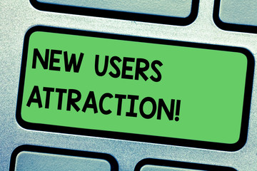 Fototapeta premium Handwriting text writing New Users Attraction. Concept meaning Something that makes showing want for a particular thing Keyboard key Intention to create computer message pressing keypad idea