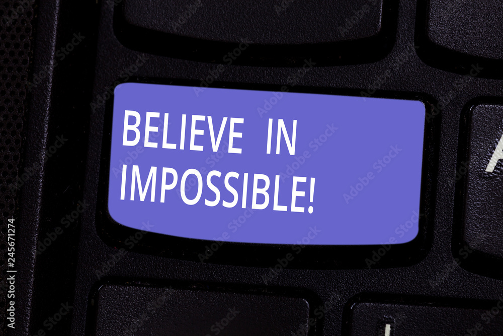 Fototapete conceptual hand writing showing believe in impossible. business photo text never give up hope that s