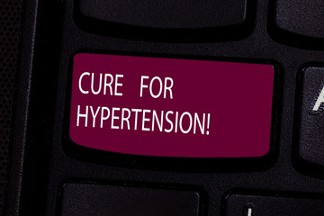 Handwriting text Cure For Hypertension. Concept meaning Getting treatment to lower the blood...