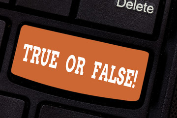 Word writing text True Or Falsequestion. Business concept for series of statements to be marked as...
