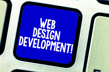 Conceptual hand writing showing Web Design Development. Business photo showcasing developing websites for hosting via intranet Keyboard key Intention to create computer message idea