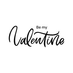 Hand drawn lettering card. The inscription: be my valentine.Perfect design for greeting cards, posters, T-shirts, banners, print invitations. - obrazy, fototapety, plakaty