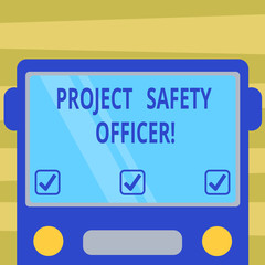 Text sign showing Project Safety Officer. Conceptual photo Responsible for monitoring and assessing unsafe zones Drawn Flat Front View of Bus with Blank Color Window Shield Reflecting