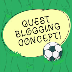 Word writing text Guest Blogging Concept. Business concept for Writing a blog post to be issued on another blog Soccer Ball on the Grass and Blank Outlined Round Color Shape photo