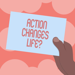 Writing note showing Action Changes Things. Business photo showcasing overcoming adversity by taking action on challenges Drawn Hu analysis Hand Holding Blank Color Paper Cardboard
