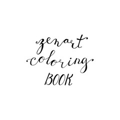 Hand lettering phrase zenart coloring book in black