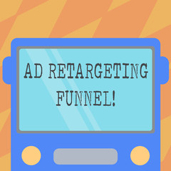 Text sign showing Ad Retargeting Funnel. Conceptual photo Aiming relevant ads to those have visited your website Drawn Flat Front View of Bus with Blank Color Window Shield Reflecting