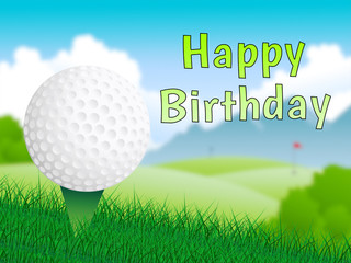 Happy Birthday Golf Message As Surprise Greeting For Golfer - 3d Illustration