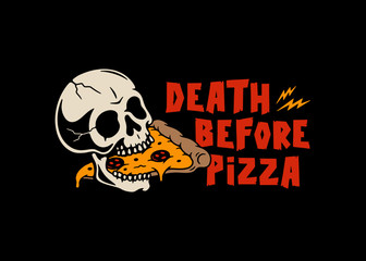 DEATH BEFORE PIZZA SKULL AND PIZZA SLICE COLOR BLACK BACKGROUND