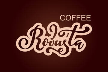 Robusta coffee logo. Vector illustration of handwritten lettering. Vector illustration of handwritten lettering. Vector elements for packaging