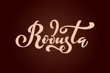 Robusta coffee logo. Vector illustration of handwritten lettering. Vector illustration of handwritten lettering. Vector elements for packaging