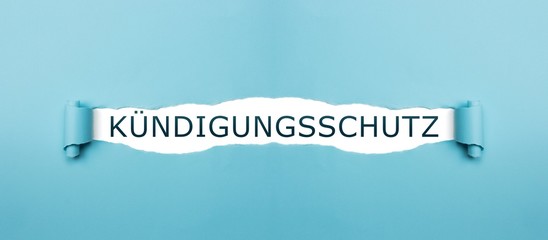 Kündigungsschutz auf gerissenen Papier