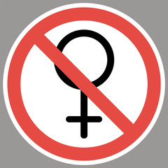 No women allowed. A sign identifying gender differences, limiting presence in a given territory.