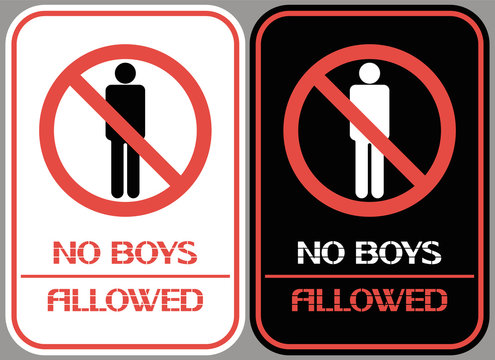 No Boys Allowed.  A Sign Identifying Gender Differences, Limiting Presence In A Given Territory.