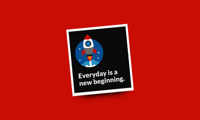 Everyday is a new beginning motivational quote with rocket ship illustration