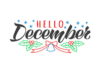 Hello December hand drawn lettering card with doodle fir tree branches and bell. Inspirational winter quote. Motivational print for invitation  or greeting cards, brochures, poster, t-shirts, mugs.