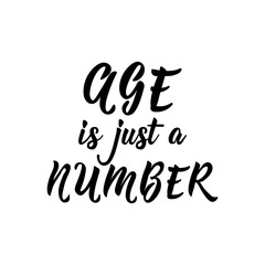 Age is just a number. lettering. calligraphy vector illustration.