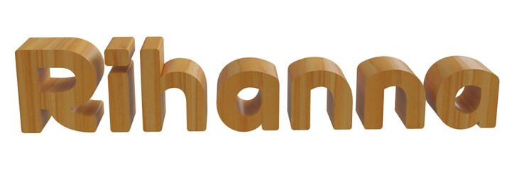 rihanna in 3d name with wooden texture
