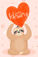 Valentine's day card with sloth in love. Cute animal with valentines card and stylish lettering "hello February". Vector illustration.