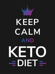 White lettering slogan - keep calm and keto diet- with colorful gradient queen crown. Vector minimal illustration of black background and motivational British war propaganda text