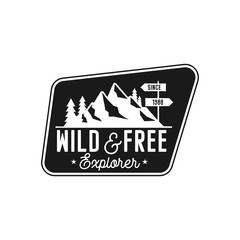 Camping Badge, adventure patch - wild and free explorer quote. Moutnain travel logo in monochrome style. Retro emblem. Stock vector hiking label isolated on white background