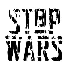 Stop Wars - stylized inscription. Monochrome poster. Black text on white background. Lettering, text processing. Vector.