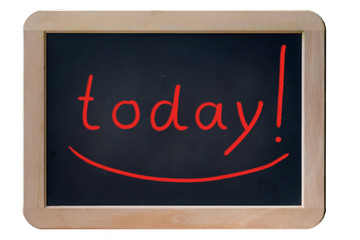 Illustration of word "today!" written on Chalkboard in red
