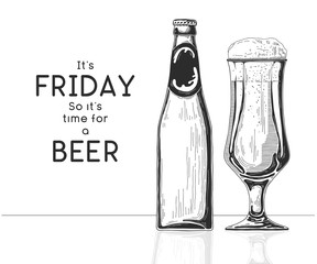 Bottle of beer. Glass with beer. Caption: it's friday so it's time for a beer. Vector illustration of a sketch style