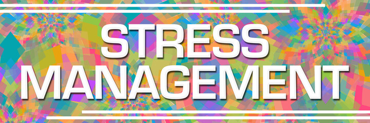 Stress Management Colorful Abstract Textured Background Text Horizontal 