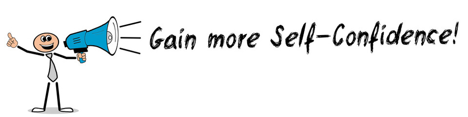 Gain more self-confidence!