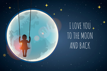 Silhouette of Little girl on a swing against the full moon. I love you to the moon and back, vector illustration.