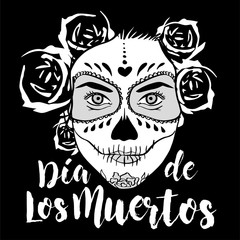 Woman with Sugar Skull Face Paint. Black and white. Image for t-shirt, poster, flyer, publication... Day of The Dead written in Spanish