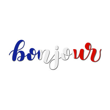 Bonjour. Good day in French. Hand lettering illustration. Motivating modern calligraphy.