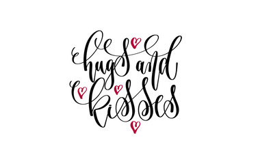 hugs and kisses - hand lettering text to valentines day design