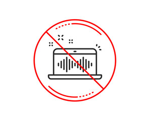 No or stop sign. Music making line icon. DJ app sign. Musical device symbol. Caution prohibited ban stop symbol. No  icon design.  Vector
