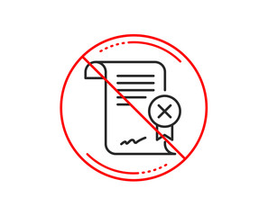 No or stop sign. Reject certificate line icon. Decline document sign. Wrong file. Caution prohibited ban stop symbol. No  icon design.  Vector